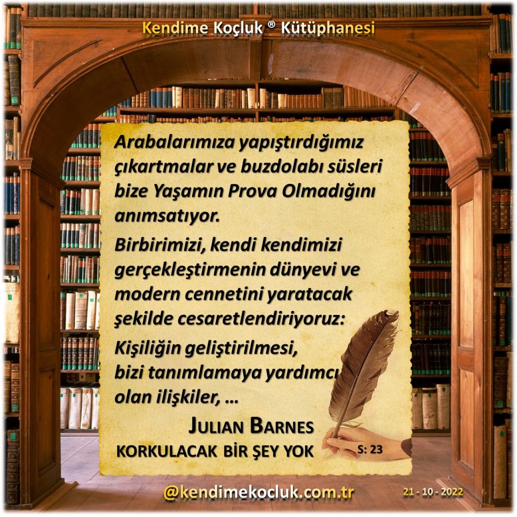 Kendime Koçluk ® Kütüphanesi; Julian Barnes - Korkulacak Bir Şey Yok