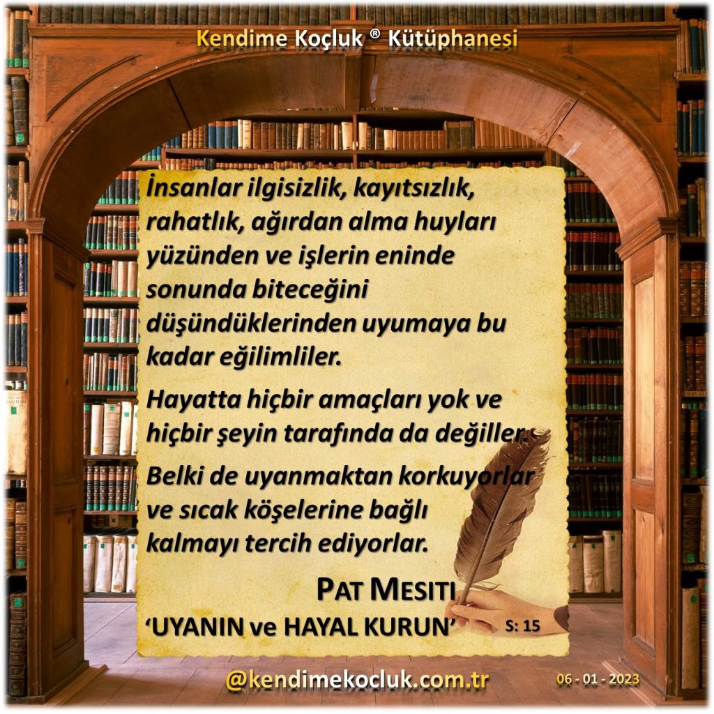 Kendime Koçluk ® Kütüphanesi - Pat Mesiti - Uyanın ve Hayal Kurun