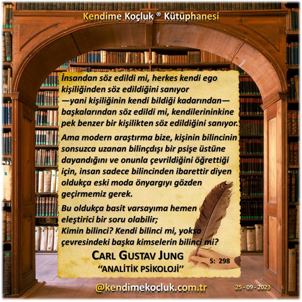 Kendime Koçluk ® Kütüphanesi:

Carl Gustav Jung - Analitik Psikoloji S:298