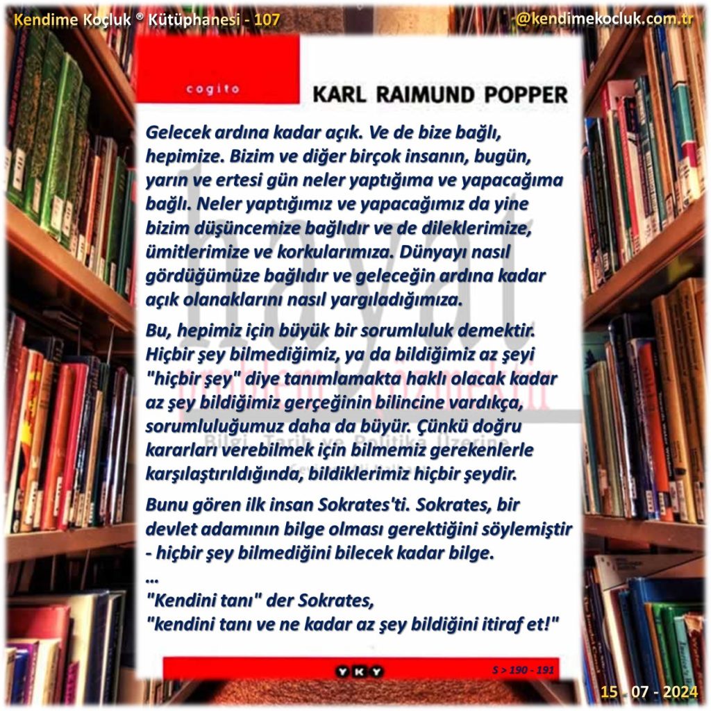 Kendime Koçluk ® Kütüphanesi / 107

Karl Raimund Popper - Hayat Problem Çözmektir / s:190-191