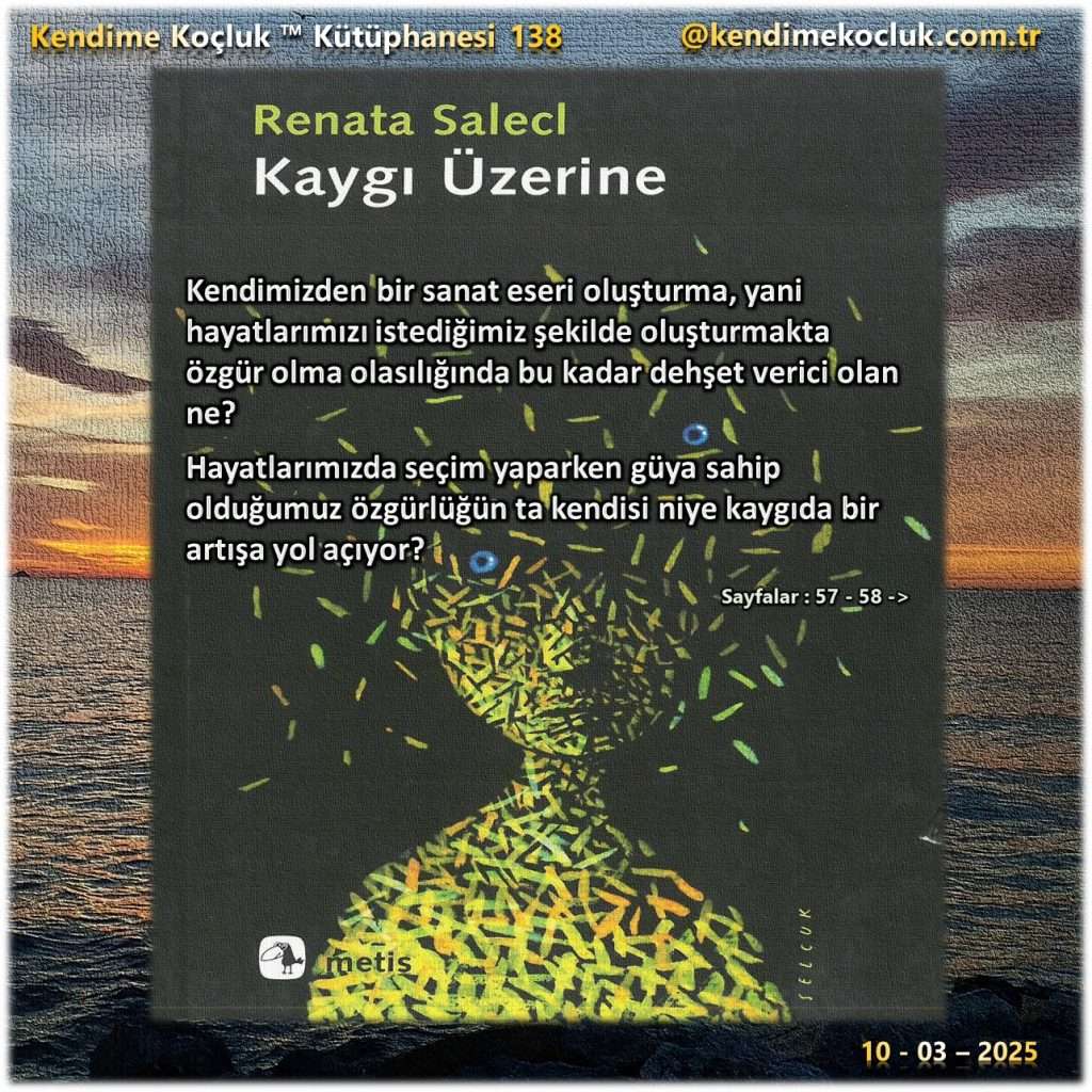 Renata Salecl - Kaygı Üzerine / Kendime Koçluk™ Kütüphanesi 138