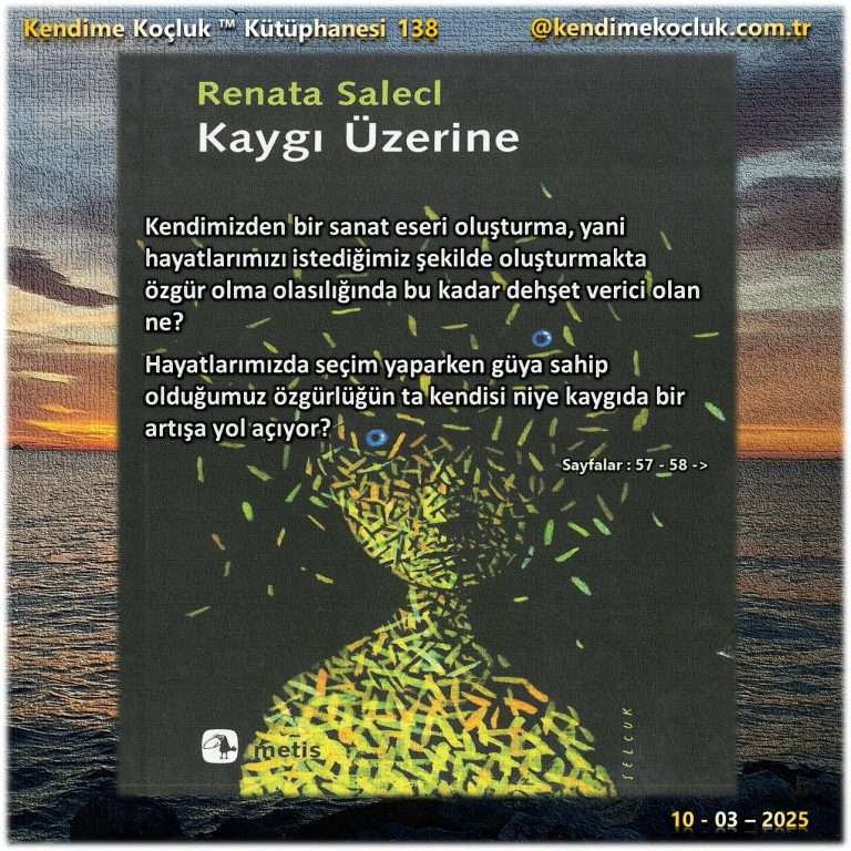 Renata Salecl - Kaygı Üzerine / Kendime Koçluk™ Kütüphanesi 138