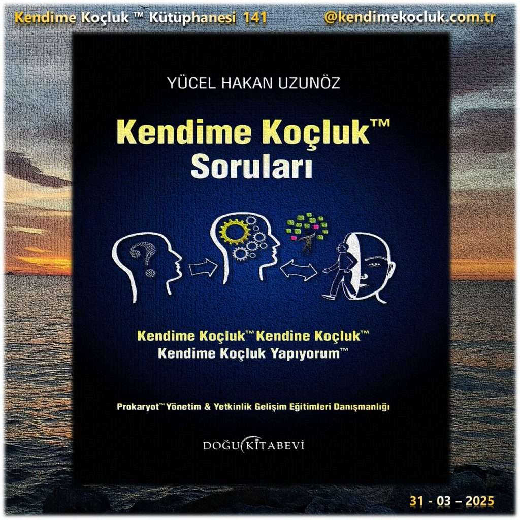 Kendime Koçluk Kütüphanesi 141 - Yücel Hakan Uzunoz - Kendime Koçluk Soruları - 1