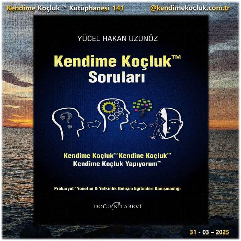 Kendime Koçluk Kütüphanesi 141 - Yücel Hakan Uzunoz - Kendime Koçluk Soruları - 1