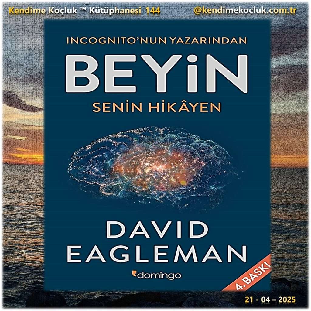 Kendime Koçluk - Kendine Koçluk - Kütüphane - David Eagleman - Beyin - 1