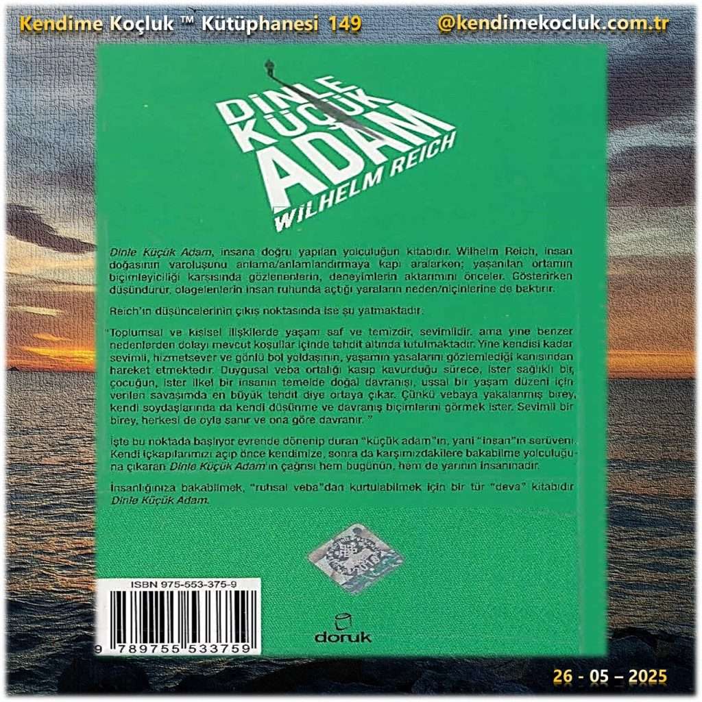 Kendime Koçluk, Kendine Koçluk, Kütüphane, Wilhelm Reich, Dinle Küçük Adam