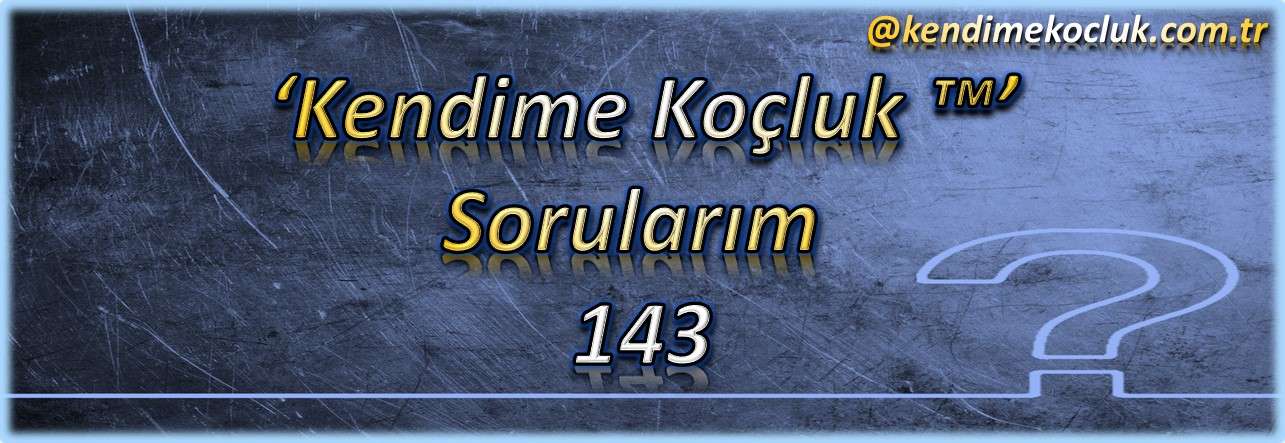 kendime koçluk kendine koçluk sorularım