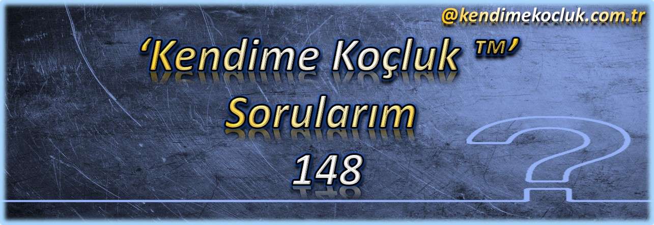 Kendime Koçluk Sorularım 148