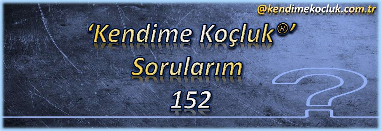 kendime koçluk soruları 152