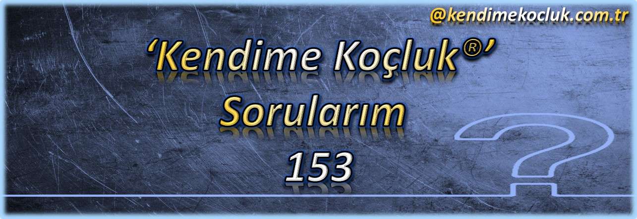 kendime koçluk soruları 153