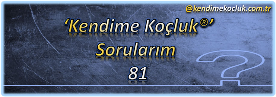 kendime koçluk soruları 81